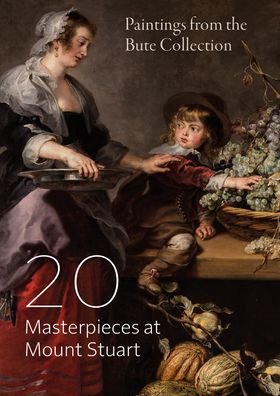 Cover for Caitlin Blackwell Baines · 20 Masterpieces at Mount Stuart: Paintings from the Bute Collection (Paperback Bog) (2020)