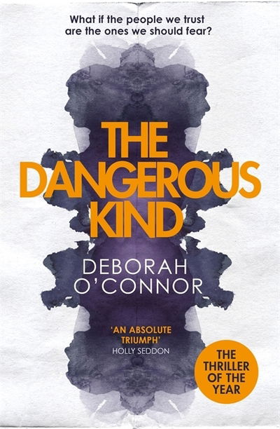 Cover for Deborah O'Connor · The Dangerous Kind: The thriller that will make you second-guess everyone you meet (Hardcover Book) (2019)