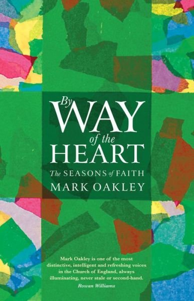 Cover for Mark Oakley · By Way of the Heart: The Seasons of Faith (Paperback Book) (2019)