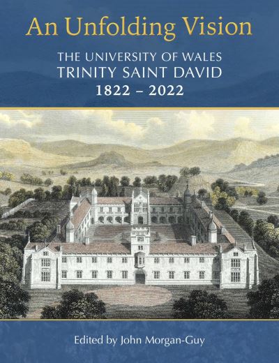 Cover for John Morgan-guy · An Unfolding Vision: The University of Wales Trinity Saint David 1822–2022 (Hardcover Book) (2022)