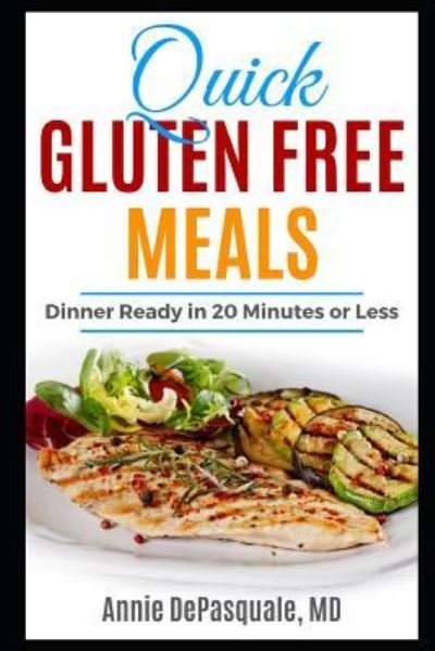 Cover for Annie DePasquale MD · Quick Gluten Free Meals (Paperback Book) (2018)