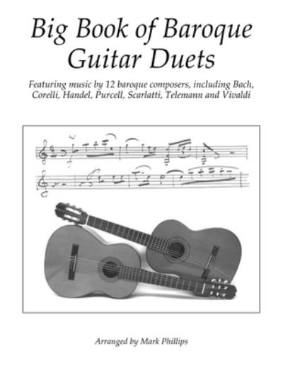 Cover for Mark Phillips · Big Book of Baroque Guitar Duets (Taschenbuch) (2018)