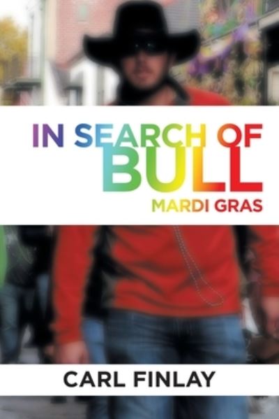 In Search of Bull - Carl Finlay - Books - Xlibris Us - 9781796052046 - August 31, 2019