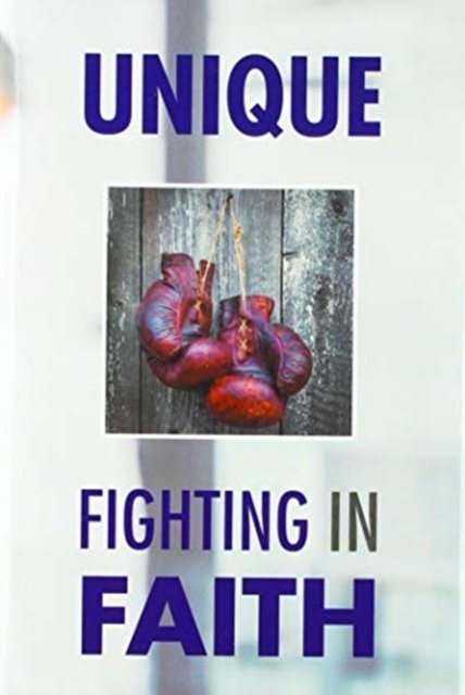 Cover for Unique · Fighting in Faith (Hardcover Book) (2019)