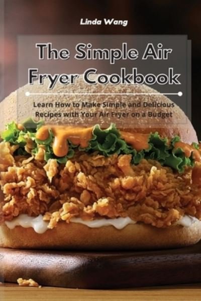 Cover for Linda Wang · The Simple Air Fryer Cookbook (Paperback Bog) (2021)