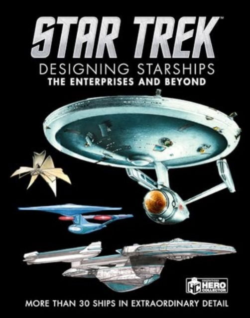 Cover for Ben Robinson · Star Trek Designing Starships Volume 1: The Enterprises and Beyond (Inbunden Bok) (2024)