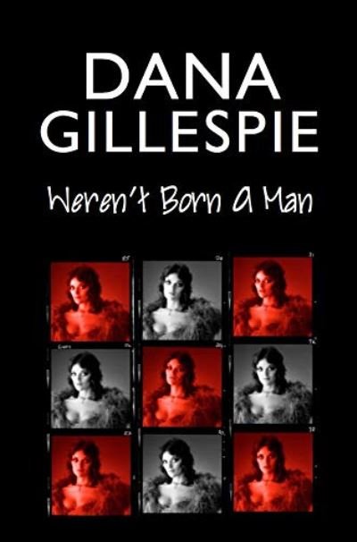 Dana Gillespie: Weren't Born A Man - Dana Gillespie - Bøger - Hawksmoor Publishing - 9781838099046 - 18. januar 2021