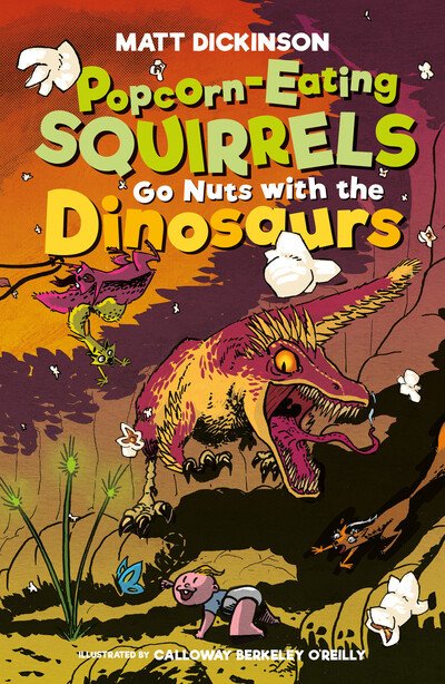 Popcorn-Eating Squirrels Go Nuts with the Dinosaurs - Popcorn-Eating Squirrels - Matt Dickinson - Livros - Vertebrate Publishing Ltd - 9781839810046 - 3 de setembro de 2020