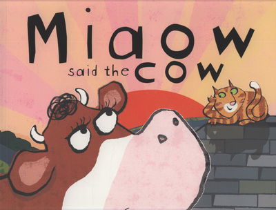 Miaow said the Cow - Emma Dodd Series - Emma Dodd - Książki - Templar Publishing - 9781840119046 - 1 września 2009