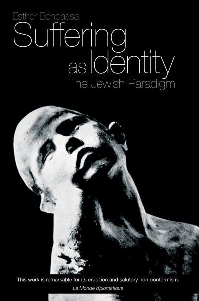 Cover for Esther Benbassa · Suffering as Identity: The Jewish Paradigm (Paperback Bog) (2010)