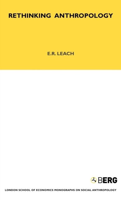 Cover for E. R. Leach · Rethinking Anthropology: Volume 22 - LSE Monographs on Social Anthropology (Hardcover Book) (1966)