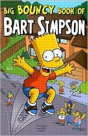 Cover for Matt Groening · Simpsons Comics Presents the Big Bouncy Book of Bart Simpson (Pocketbok) (2006)