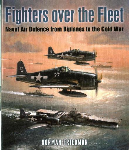 Cover for Norman Friedman · Fighters Over the Fleet: Naval Air Defence from Biplanes to the Cold War (Hardcover Book) (2017)