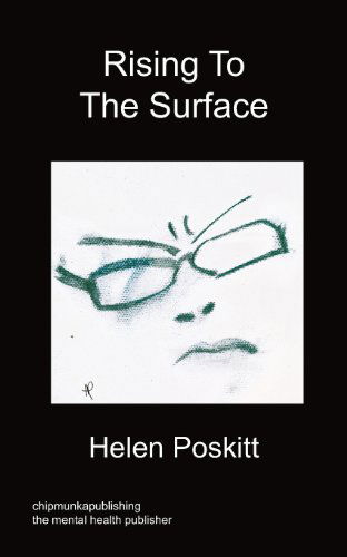 Rising To The Surface - Helen Poskitt - Books - Chipmunkapublishing - 9781849918046 - June 14, 2012