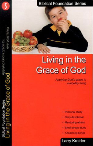 Cover for Larry Kreider · Living in the Grace of God (Biblical Foundation Series) (Paperback Book) (2016)