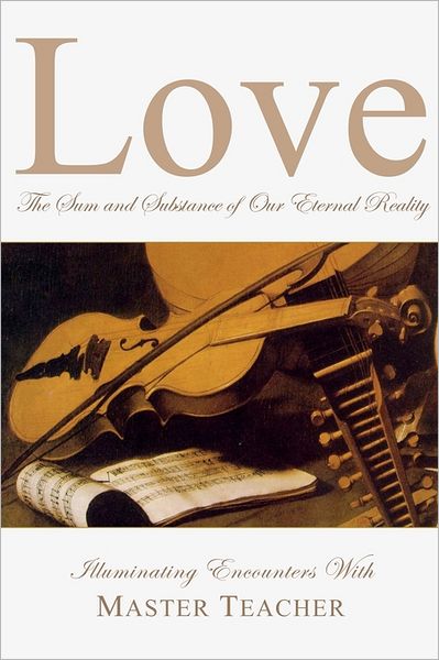 Cover for Master Teacher · Love: the Sum and Substance of Our Eternal Reality (Paperback Book) (2011)