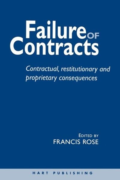 Cover for Francis Rose · Failure of Contracts: Contractual, Restitutionary and Proprietary Consequences (Taschenbuch) (1997)