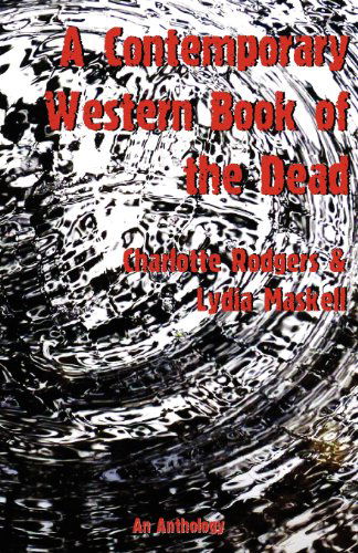 Cover for Lydia Maskell · A Contemporary Western Book Of The Dead: An Anthology (Paperback Book) [Large Type edition] (2012)