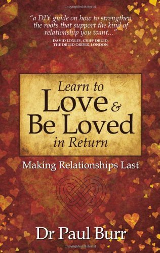 Cover for Paul C Burr · Learn to Love &amp; Be Loved in Return: Making Relationships Last (Paperback Book) (2010)