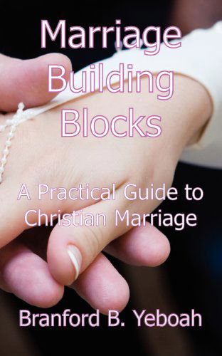 Cover for Branford Yeboah · Marriage Building Blocks (Paperback Book) (2012)