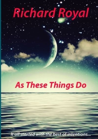 Cover for Richard Royal · As These Things Do (Paperback Book) (2015)