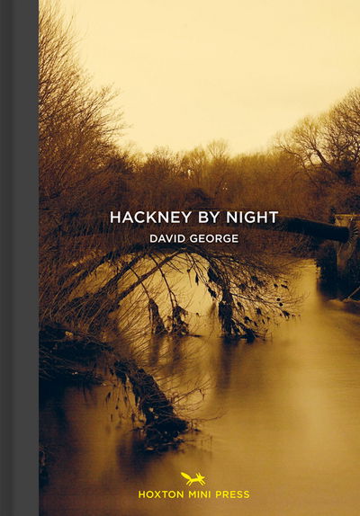 Cover for David George · Hackney By Night (Hardcover Book) [UK edition] (2015)