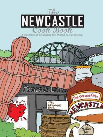 Cover for Karen Dent · The Newcastle Cook Book: A Celebration of the Amazing Food &amp; Drink on Our Doorstep - Get Stuck in (Paperback Book) (2015)