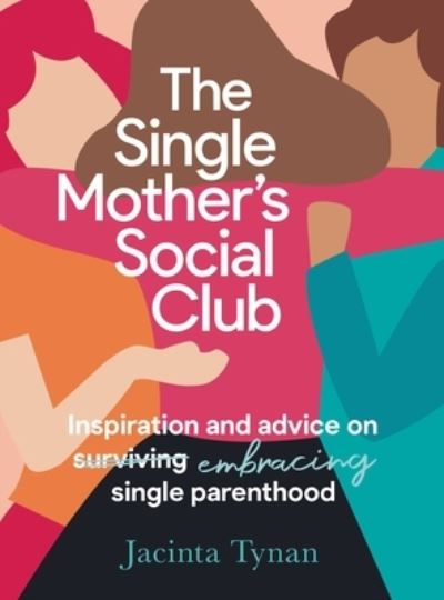 Cover for Jacinta Tynan · The Single Mother's Social Club: Inspiration and advice on embracing single parenthood (Paperback Book) (2021)