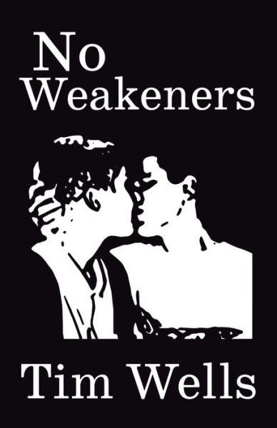 Cover for Tim Wells · No Weakeners (Paperback Book) (2019)
