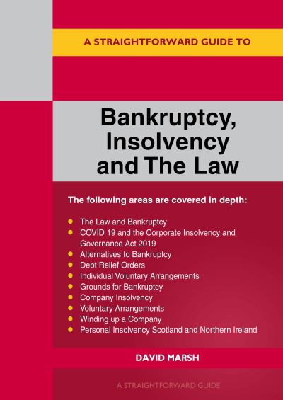 Bankruptcy Insolvency and the Law - David Marsh - Kirjat - Straightforward Publishing - 9781913776046 - torstai 25. maaliskuuta 2021