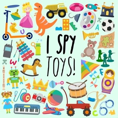 Cover for Webber Books · I Spy - Toys!: A Fun Guessing Game for 3-5 Year Olds (Pocketbok) [Large type / large print edition] (2020)