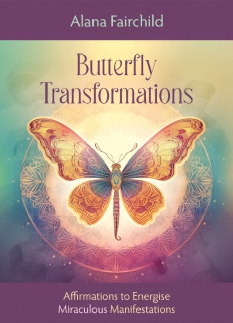 Cover for Fairchild, Alana (Alana Fairchild) · Butterfly Transformations: Affirmations to Energise Miraculous Manifestations (Flashcards) [2 Revised edition] (2024)
