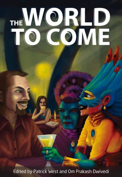 The World to Come - Patrick West - Libros - Spineless Wonders - 9781925052046 - 8 de julio de 2014