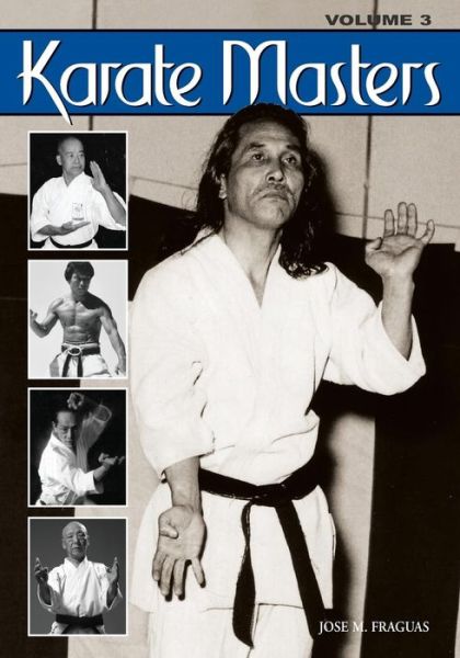 Karate Masters Volume 3 - Jose M Fraguas - Books - EMPIRE BOOKS - 9781933901046 - October 25, 2007