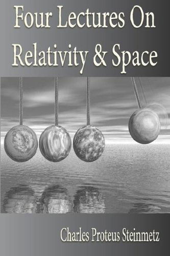 Cover for Charles Proteus Steinmetz · Four Lectures On Relativity And Space (Paperback Book) (2006)