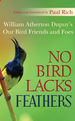 Cover for William Atherton Dupuy · No Bird Lacks Feathers: William Atherton Dupuy's Our Bird Friends and Foes (Paperback Book) (2013)