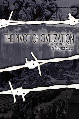 Margaret Sanger · The Pivot of Civilization and a Plan for Peace (Paperback Book) (2011)