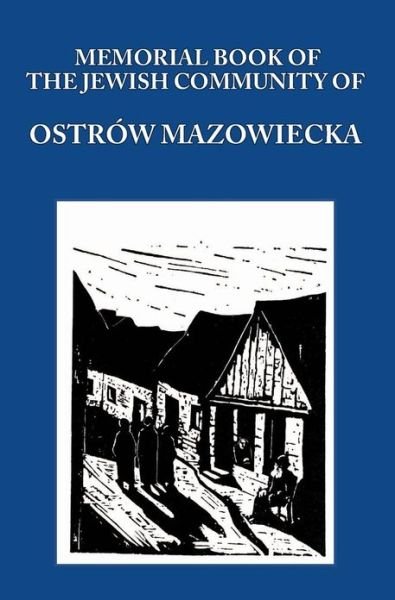 Cover for Aba Gordin · Memorial (Yizkor) Book of the Jewish Community of Ostrow Mazowiecka (Gebundenes Buch) (2013)