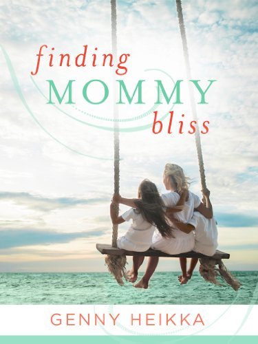 Cover for Genny Heikka · Finding Mommy Bliss: Discovering Unexpected Joy in Everyday Moments (Taschenbuch) (2014)