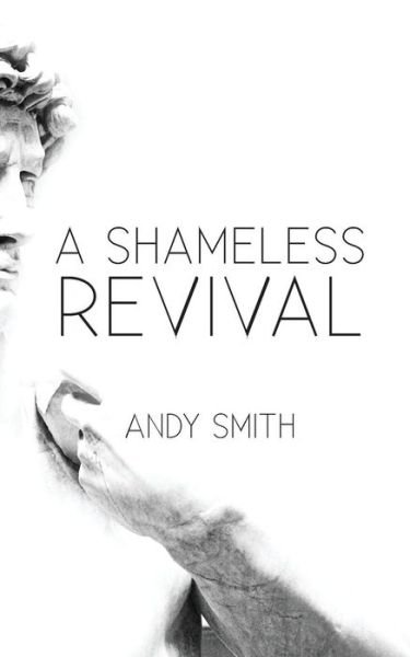 Cover for Andy Smith · A Shameless Revival (Paperback Book) (2015)
