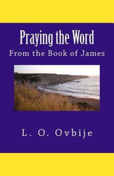 Cover for L O Ovbije · Praying the Word From the Book of James (Paperback Book) (2018)