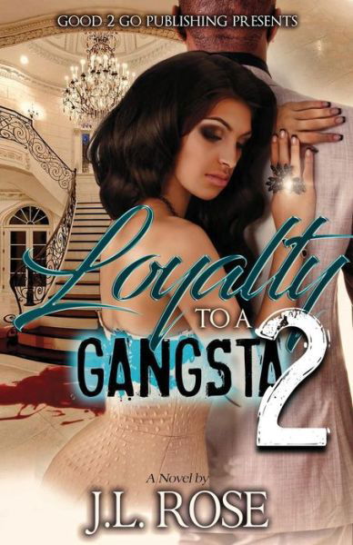 Cover for John L Rose · Loyalty to a Gangsta 2 - Loyalty to a Gangsta (Paperback Book) (2018)