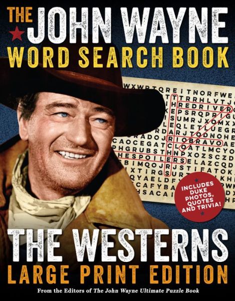 Cover for Editors of the Official John Wayne Magazine · The John Wayne Word Search Book - The Westerns Large Print Edition - John Wayne Puzzle Books (Taschenbuch) (2018)