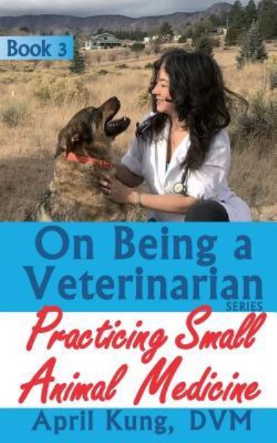 Cover for April Kung DVM · On Being a Veterinarian (Paperback Book) (2018)
