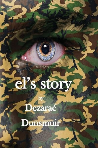 Cover for Dezarae Dunsmuir · El's Story (Paperback Bog) (2018)