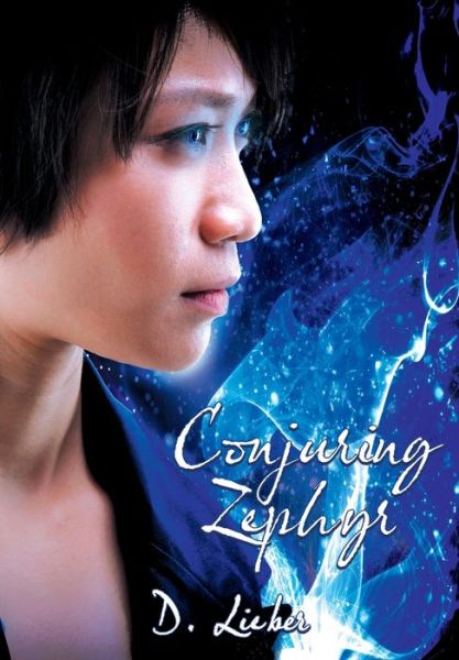 Conjuring Zephyr - D Lieber - Books - Ink & Magick - 9781951239046 - March 27, 2020