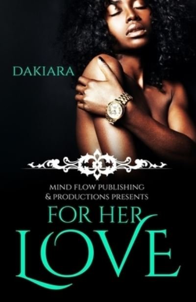 Cover for Dakiara · For Her Love (Paperback Book) (2019)