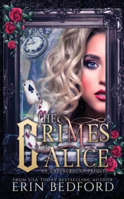 The Crimes of Alice - Erin Bedford - Książki - Embrace the Fantasy Publishing - 9781951958046 - 3 grudnia 2019