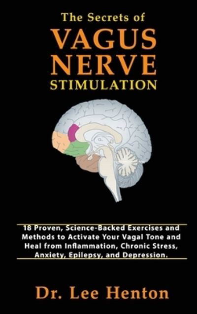 Cover for Dr Lee Henton · The Secrets of Vagus Nerve Stimulation (Hardcover Book) (2020)