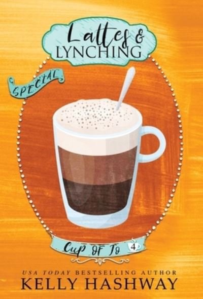 Cover for Kelly Hashway · Lattes and Lynching (Hardcover bog) (2021)
